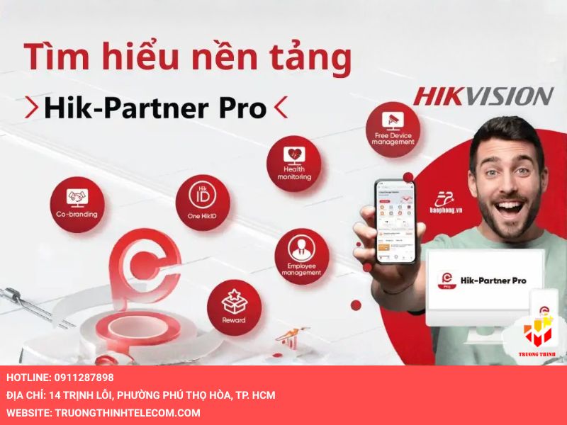 Ứng dụng Hik-Partner Pro là nền tảng bảo mật dựa trên điện toán đám mây được Hikvision thiết kế