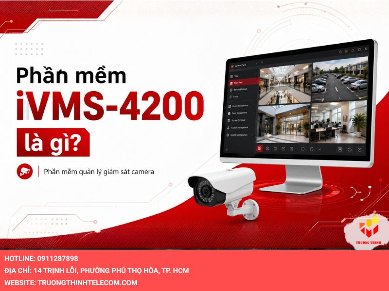 Phần mềm iVMS-4200 là gì?
