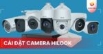 Cách cài đặt camera Hilook