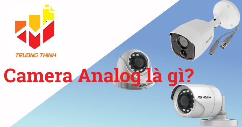 Camera Analog là gì?