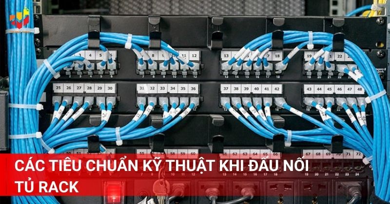 Các tiêu chuẩn kỹ thuật khi đấu nối tủ Rack