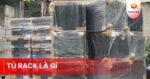Tủ rack là gì? Các loại tủ rack phổ biến hiện nay