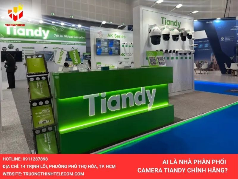 Nhà phân phối camera chính thức của Tiandy