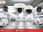 Camera vantech có tốt không?