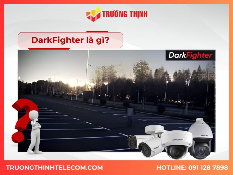 Công nghệ darkfighter là gì