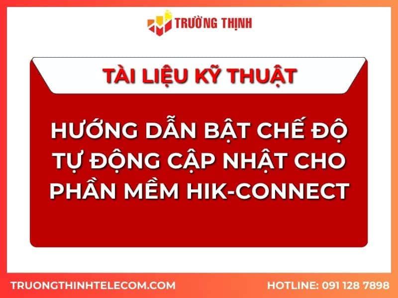 tai-lieu-huong-dan-bat-che-do-tu-dong-cap-nhat-cho-phan-mem-hik-connect