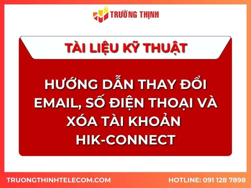tai-lieu-huong-dan-thay-doi-email-sdt-xoa-tai-khoan-hik-connect