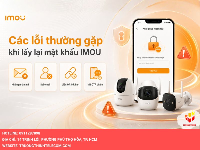 Các lỗi thường gặp khi lấy lại mật khẩu IMOU