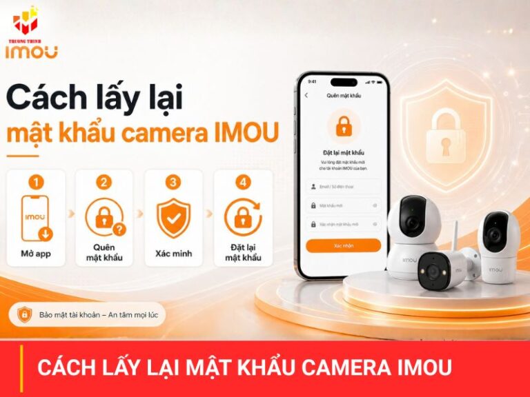 Cách lấy lại mật khẩu camera IMOU
