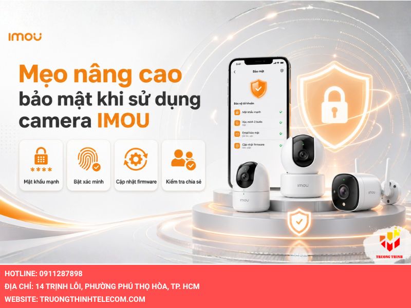 Mẹo nâng cao bảo mật khi sử dụng camera IMOU