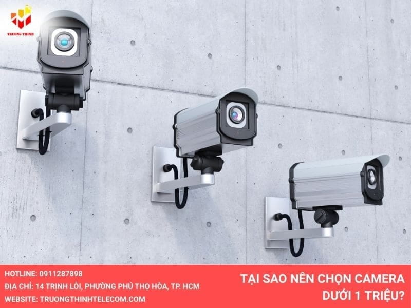 Tại sao nên chọn camera dưới 1 triệu?