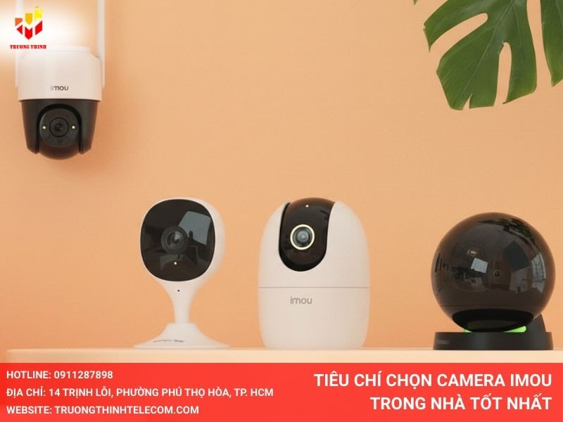 Tiêu chí chọn camera Imou trong nhà tốt nhất