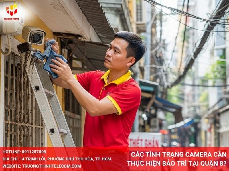 Các tình trạng camera cần thực hiện bảo trì tại quận 8?