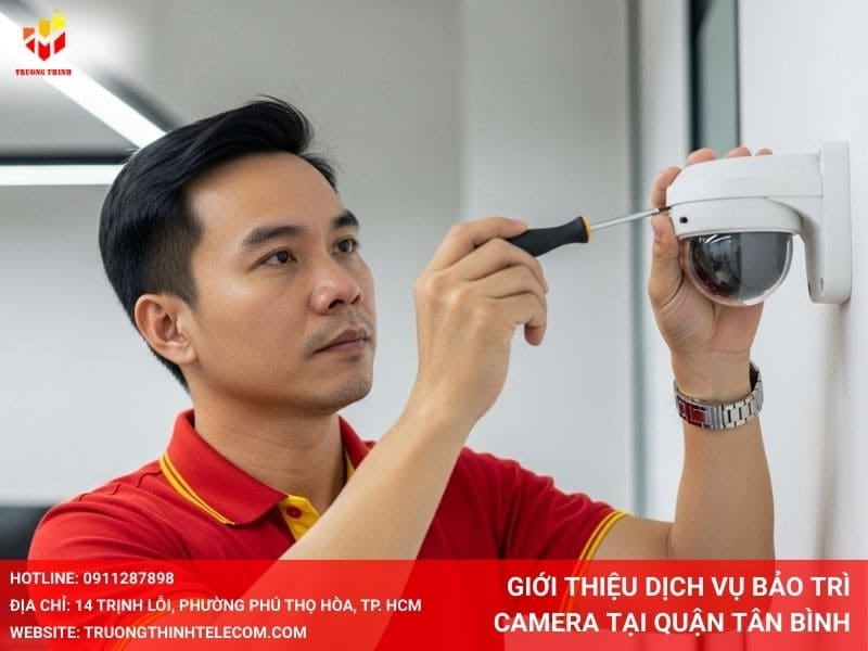 Giới thiệu dịch vụ bảo trì camera tại Quận Tân Bình của Trường Thịnh Telecom