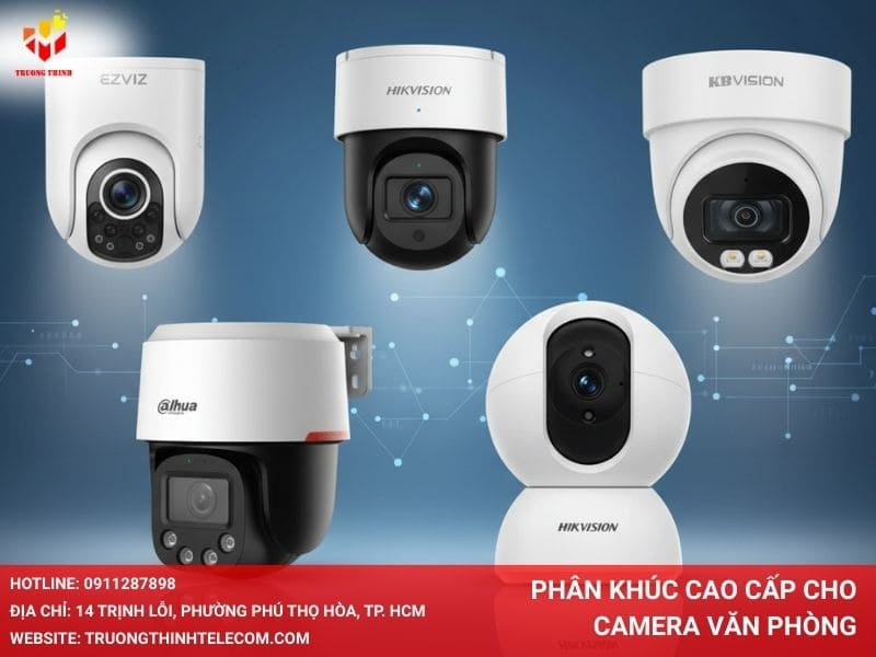 Phân khúc cao cấp cho camera văn phòng