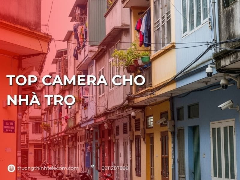 Top camera cho nhà trọ