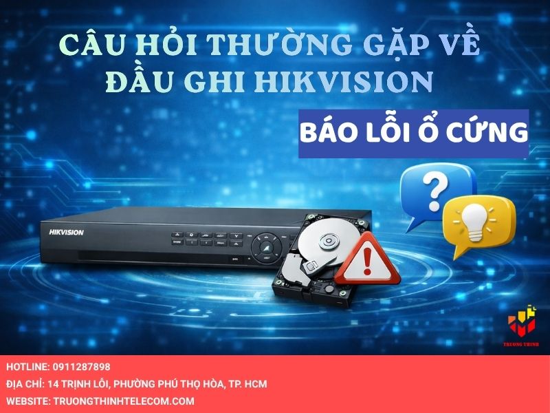 Câu hỏi thường gặp về đầu ghi Hikvision không nhận ổ cứng