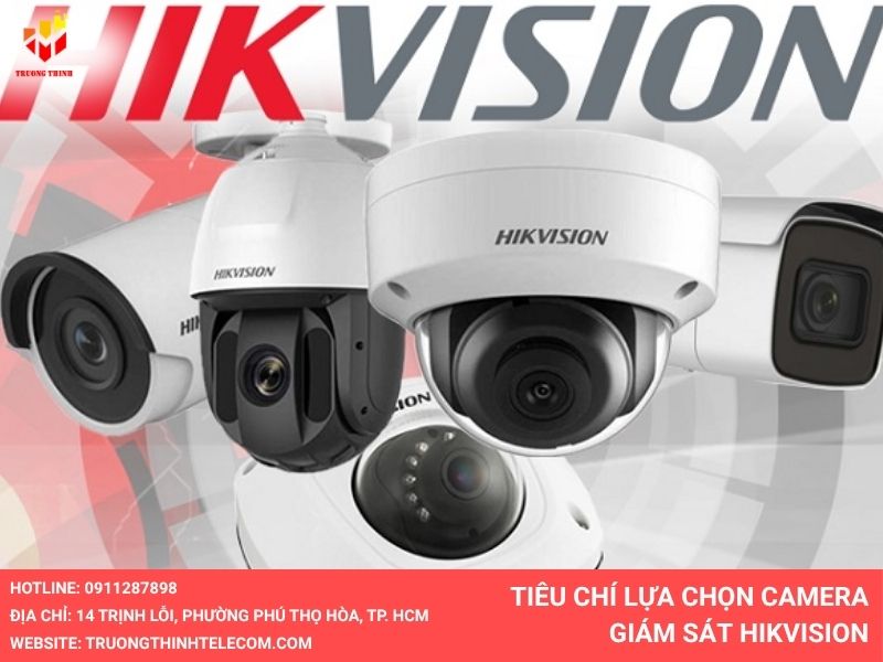 Tiêu chí lựa chọn camera giám sát Hikvision