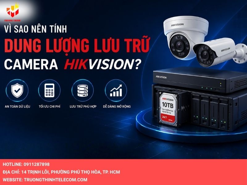 Vì sao nên tính dung lượng lưu trữ camera Hikvision?