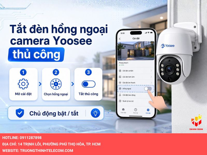 Cách tắt đèn hồng ngoại camera Yoosee thủ công (Không khuyến khích dùng)