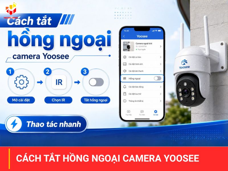 Cách tắt hồng ngoại camera Yoosee