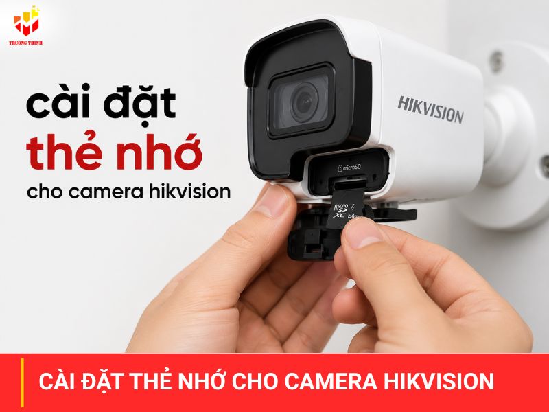 Cài đặt thẻ nhớ cho camera Hikvision​