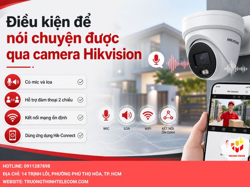 Điều kiện để nói chuyện được qua camera Hikvision