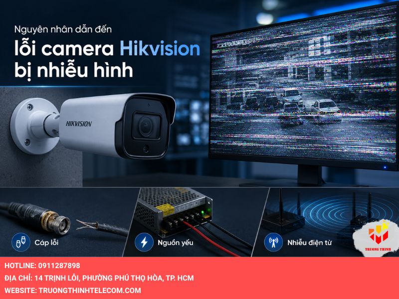 Nguyên nhân dẫn đến lỗi camera Hikvision bị nhiễu hình