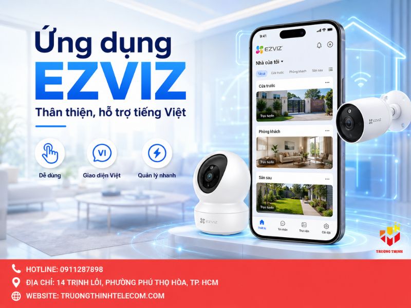 Ứng dụng Ezviz thân thiện, hỗ trợ tiếng Việt