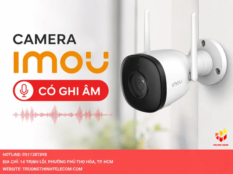 Camera Imou có ghi âm
