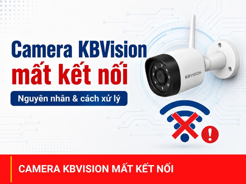 Camera KBVision mất kết nối