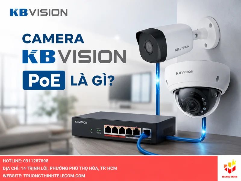 Camera KBVision PoE là gì?