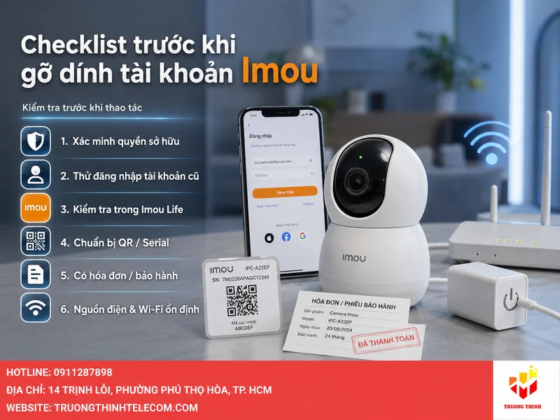 Checklist trước khi gỡ dính tài khoản Imou