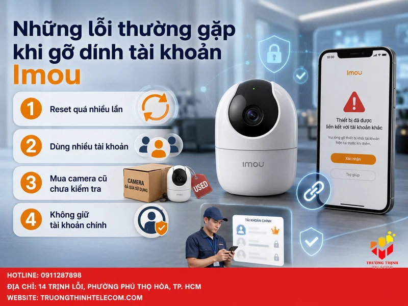 Những lỗi thường gặp khi gỡ dính tài khoản Imou