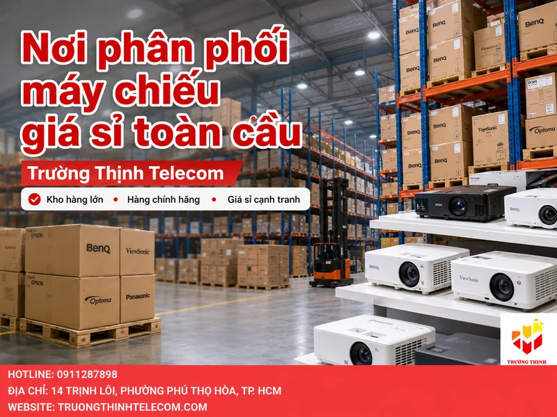 Nơi phân phối máy chiếu giá sỉ toàn cầu – Trường Thịnh Telecom
