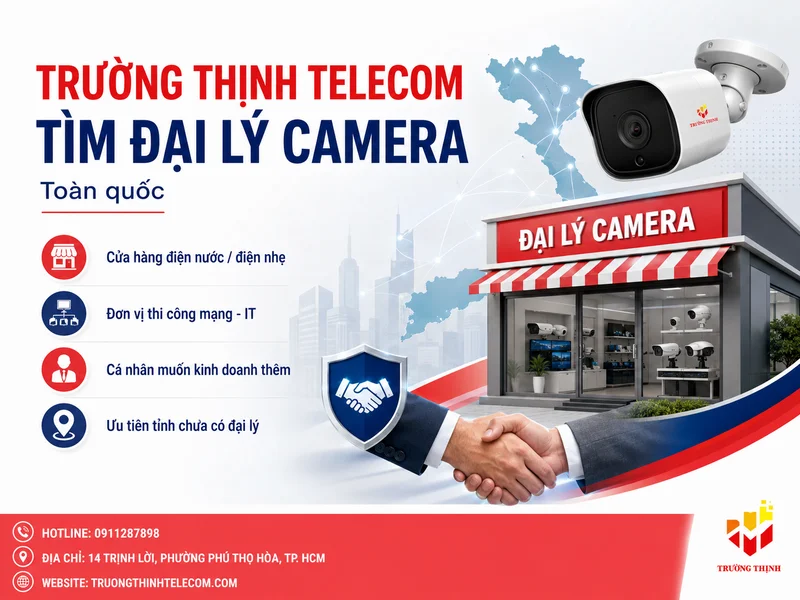 Trường Thịnh Telecom đang tìm đại lý camera như thế nào?