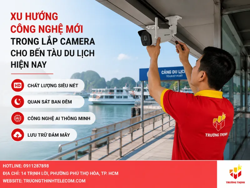Xu hướng công nghệ mới trong lắp camera cho bến tàu du lịch hiện nay