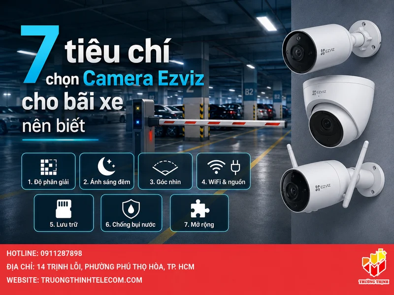7 tiêu chí chọn Camera Ezviz cho bãi xe nên biết