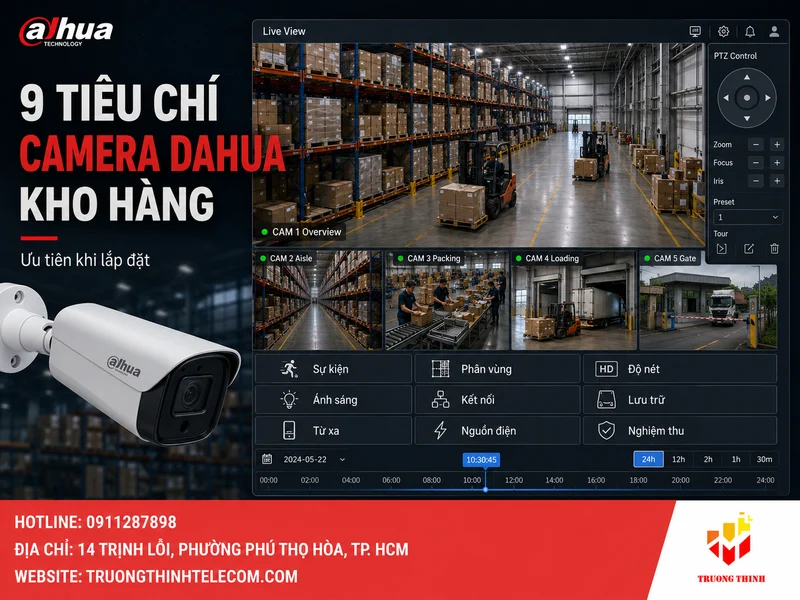 Camera Dahua cho kho hàng nên ưu tiên 9 tiêu chí nào?