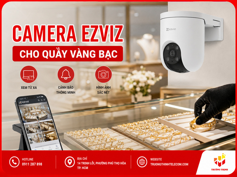 Camera Ezviz cho quầy vàng bạc