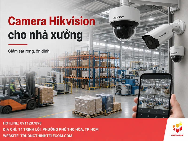 Camera Hikvision cho nhà xưởng