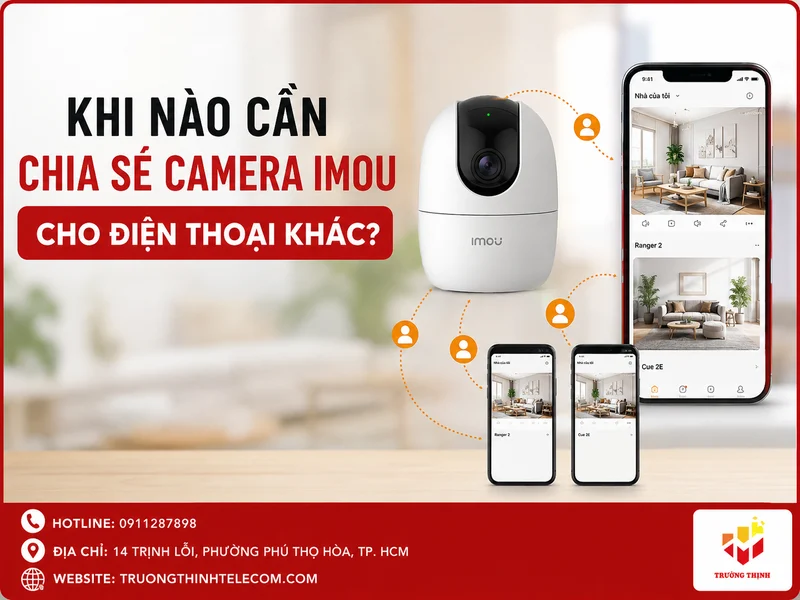 Khi nào cần chia sẻ camera Imou cho điện thoại khác?